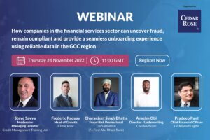 Cedar Rose to Host Webinar on How Companies can Uncover Fraud & Remain Compliant Using Reliable Data for Onboarding in the GCC Region